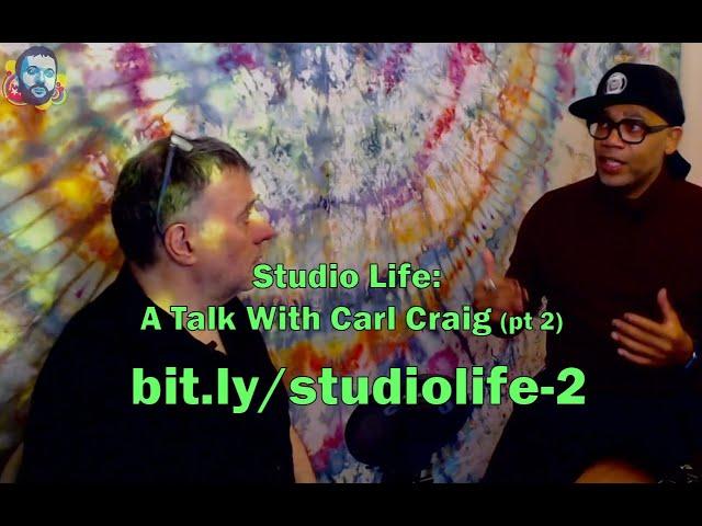 Studio Life: François K Speaks With Carl Craig (Episode 2)