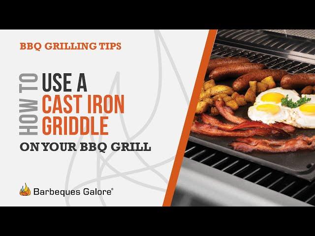 How to Use a Cast Iron Griddle on your BBQ Grill