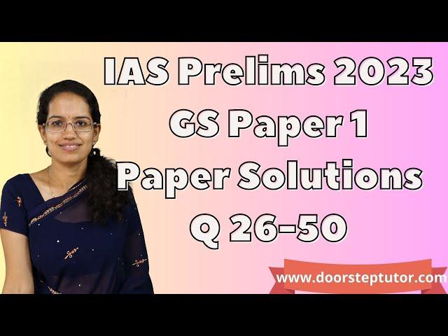 UPSC IAS Prelims GS Paper 1 - 2023 Solutions, Answer Key & Explanations  (Q. 26 to 50) Part 2 of 4