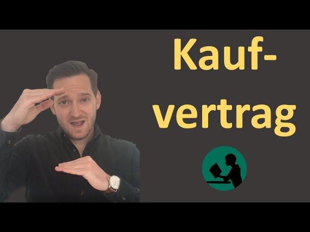 Kaufvertrag - einfach erklärt!