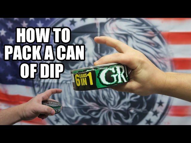 HOW TO PACK A CAN OF DIP (Tutorial)