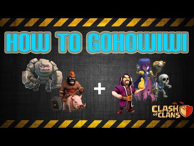 Clash of Clans: How to GoHoWiWi (GOHO) - Attack Strategy Tutorial