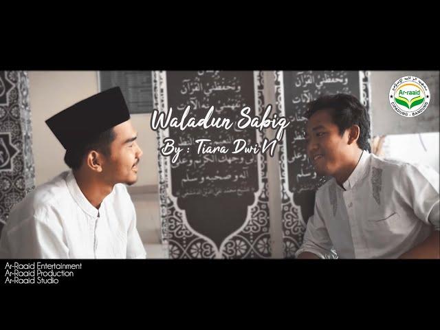 Waladun Sabiq (Official MV) Original Song - By Tiara Dwi Nurhidayanti