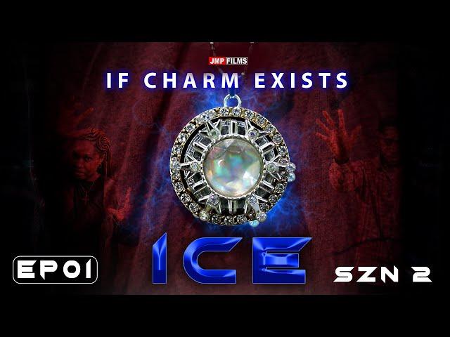 ICE - SEASON 2 EPISODE 1 - THE PILOT ( COLLEGE MAGICAL SERIES)