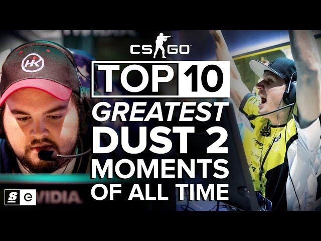 The Top 10 Greatest Dust 2 Moments of All Time