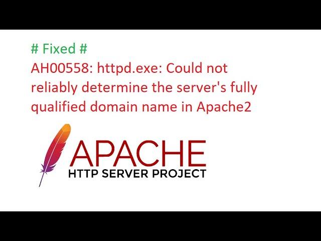 How to fix Could not reliably determine the server's fully qualified domain name in Apache2 Windows