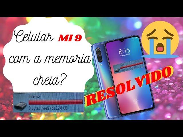 MEMÓRIA CHEIA DO CELULAR MI 9 , nao sabe mais o que fazer para liberar espaço