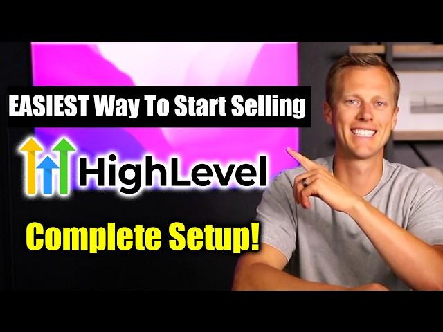 EASIEST Way To Setup GoHighLevel & START SELLING For Beginners!! (Complete Setup)