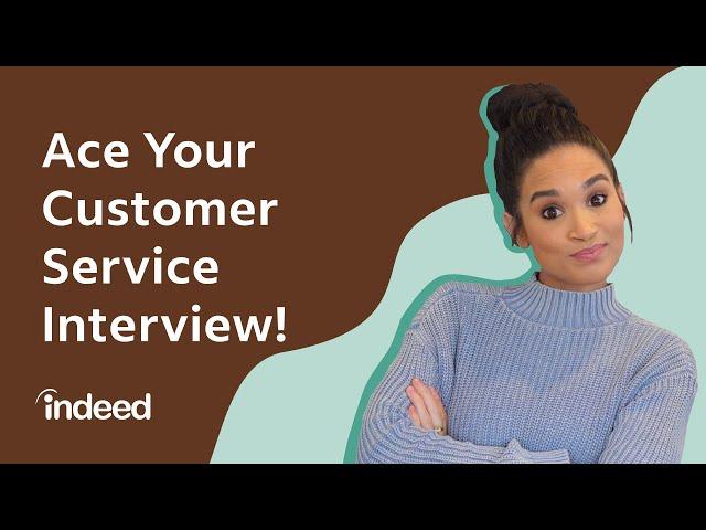 10 Most Common Customer Service Interview Questions (PLUS, Example Answers!) | Indeed Career Tips