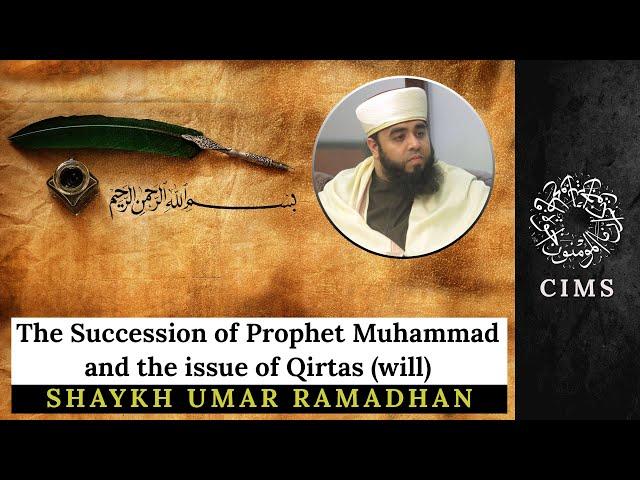 Succession of the Prophet his will & issue of Qirtas | Sunni View Shaykh Umar Ramadhan | CIMS 1/4
