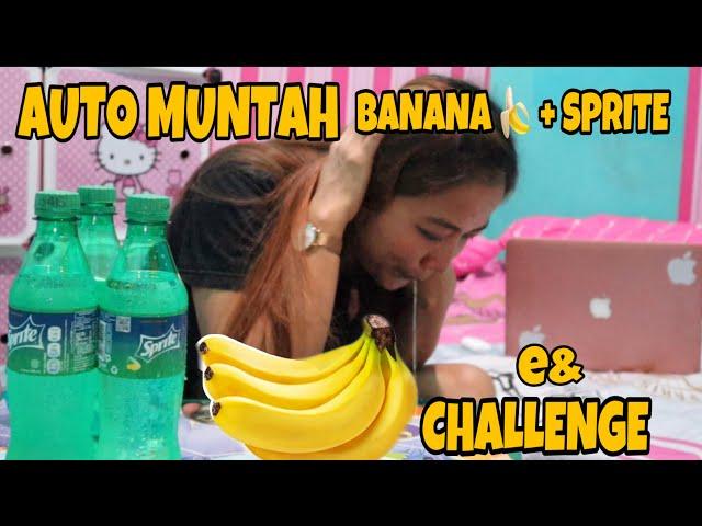 makan pisang dan sprite| malah muntah muntah