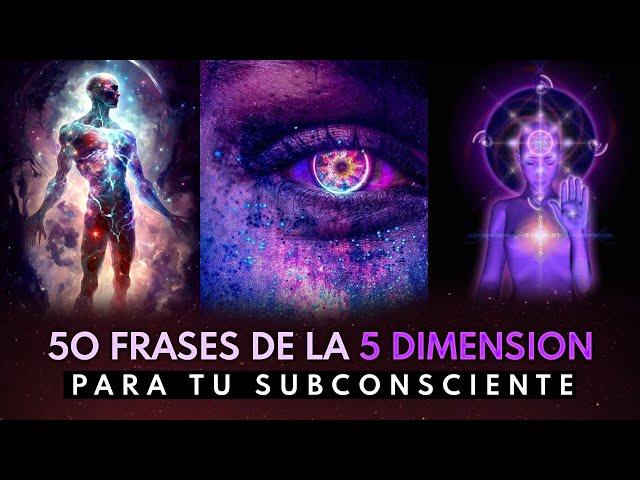 50 Frases de • LA QUINTA DIMENSION • para tu subconsciente