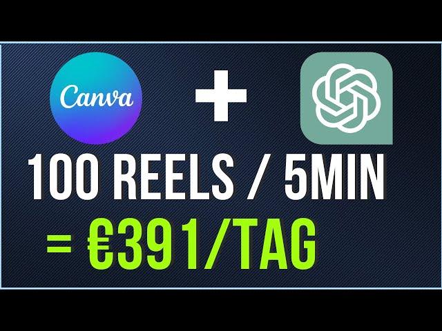 Mit ChatGPT und Canva online Geld verdienen - In 5 Minuten 100 Reels erstellen