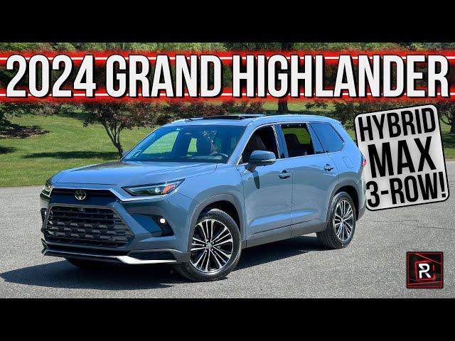 The 2024 Toyota Grand Highlander Hybrid Max Is A Supersized 3-Row SUV With RAV4 Vibes