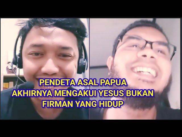 SETELAH SEKIAN LAMA AKHIRNYA PENDETA ASAL PAPUA AKUI YESUS PENERIMA FIRMAN BUKAN FIRMAN YG HIDUP