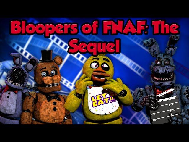 Freddy Fazbear and Friends "Bloopers of FNAF: The Sequel"