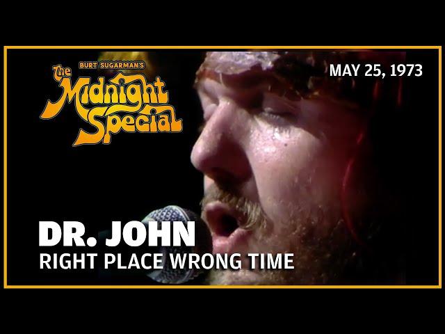 Right Place Wrong Time - Dr. John | The Midnight Special