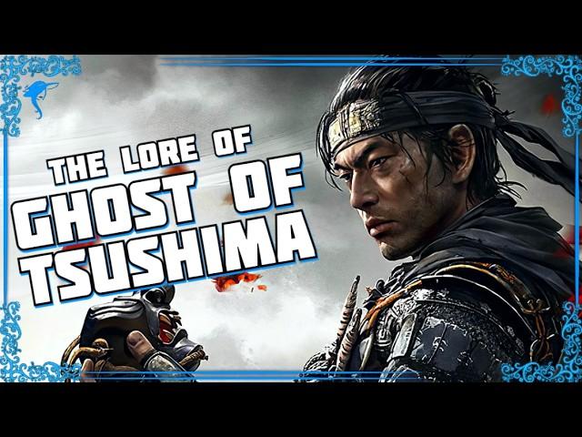 How Legends Are Born. The Lore of GHOST OF TSUSHIMA!