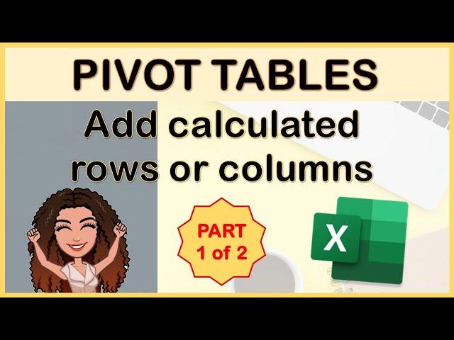 PIVOT TABLE calculations: Add calculated field (Part 1: add calculated rows or columns)