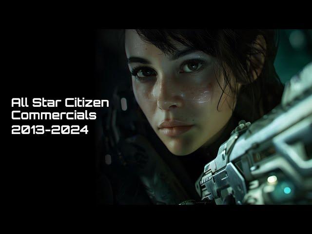 Star Citizen All Starship Commercials 2024 -2013 in 4K #starcitizenalpha  #starcitizenships