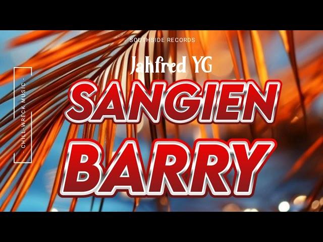 Sangien Barry - Jahfred YG (Southside Records) 2024. 