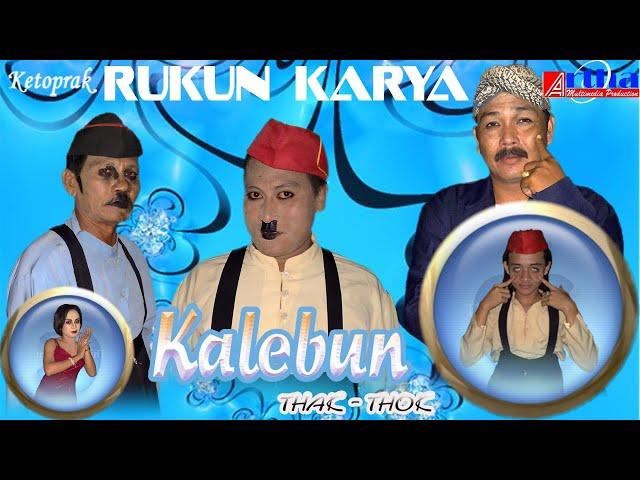 RUKUN KARYA Lawak Kalebun Thak - Thok Part 2