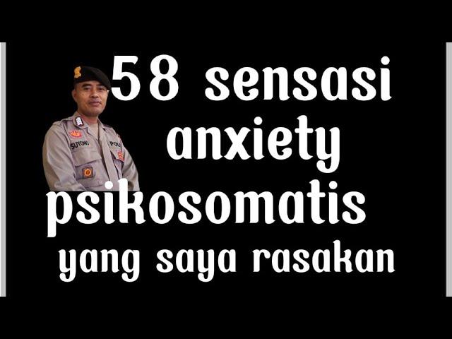 58 sensasi anxiety dan psikosomatis yang saya rasakan