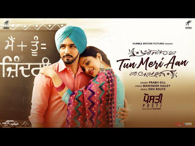 Tun Meri Aan (Full Video) Babbal Rai | Prabh Gill | Surilie Gautam | Prince Kanwaljit Singh | Posti