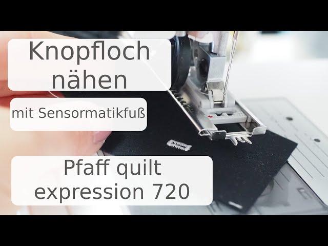 Knopfloch nähen mit Pfaff quil expression 720 - nähen mit Annas Nähschule - Bekanntgabe Gewinner