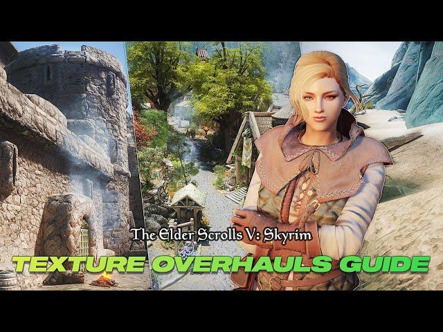 The Ultimate Guide to Skyrim Texture Overhauls (For Your 2024 Modlist)