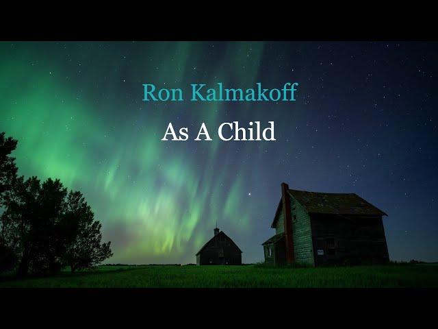 Ron Kalmakoff - As A Child (Official Video)