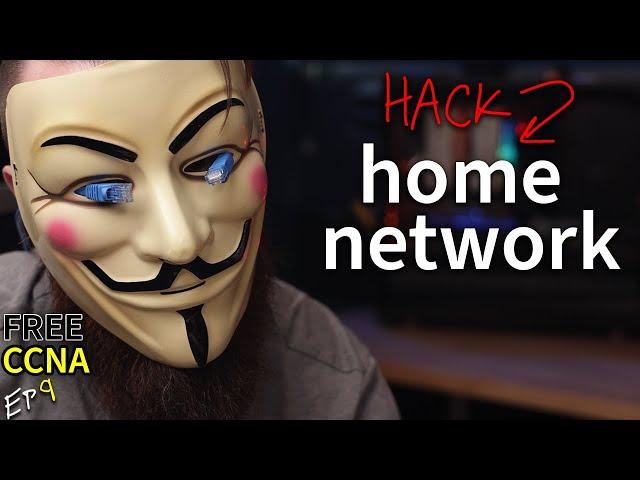 let's hack your home network // FREE CCNA // EP 9