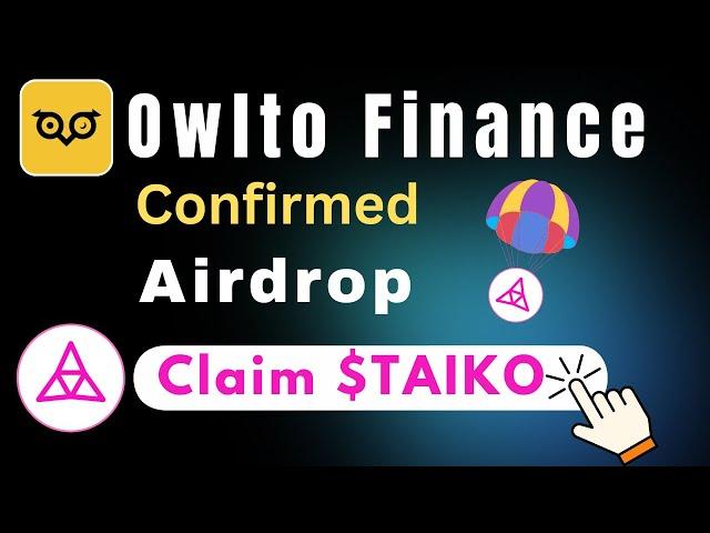 Claim Taiko Airdrop 🪂 Owlto Finance Airdrop