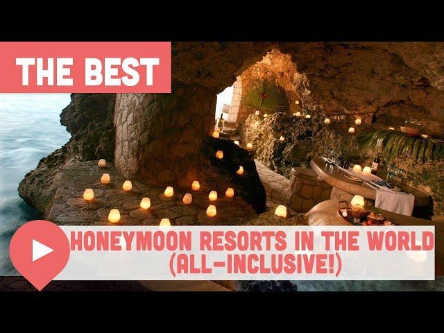 Best Honeymoon Resorts in the World (All-Inclusive!)