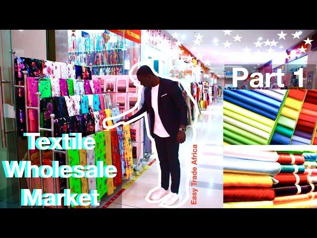 China textile city (Shaoxing)  wholesale market  part 1 Easy Trade Africa  fabric sourcing