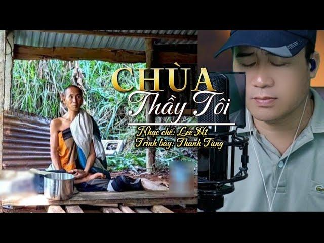 Hát Về Sư Minh Tuệ - Nhạc Chế Chùa Thầy Tôi ( Lời Lee Ht ) Thanh Tùng Cover