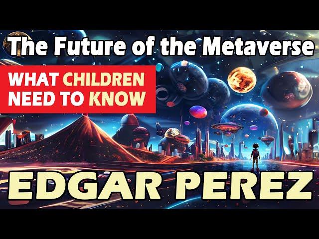 The Incredible Present and Future of the Metaverse for Children: What They Need to Know