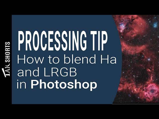 TAIC Short: Blending H-alpha & LRGB in Photoshop