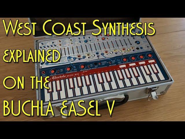 West coast synthesis explained on the Buchla Easel V by Arturia