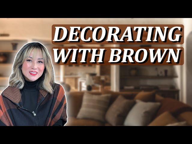 DECORATING WITH BROWN  (Is Brown is the NEW Black in Interior Design!?) 