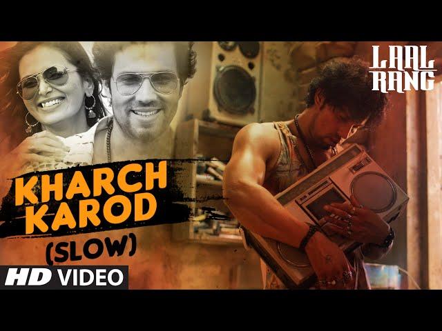 KHARCH KAROD (SLOW) Video Song | LAAL RANG | Randeep Hooda | T-Series