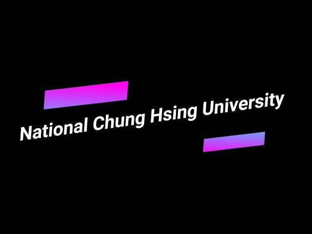 National Chung Hsing University 國立中興大學