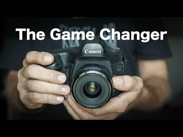 Canon 5D Changed Everything