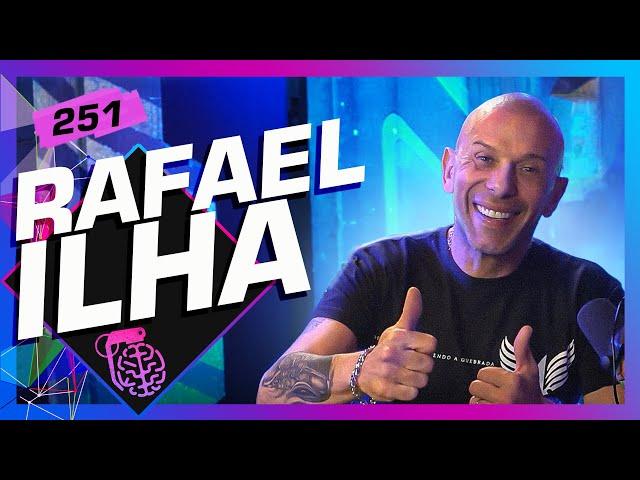 RAFAEL ILHA - Inteligência Ltda. Podcast #251