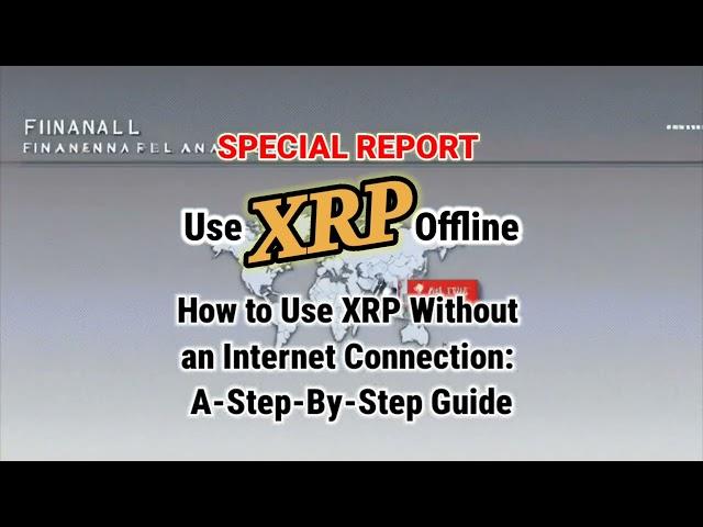 How to Use XRP Without an Internet Connection: A Step-by-Step Guide 2023