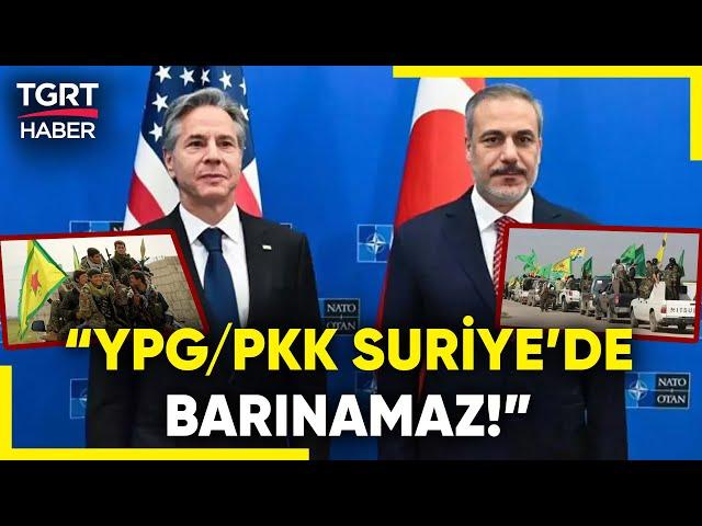 Hakan Fidan’dan Blinken’a Sert Mesaj: “PKK/YPG’ye Suriye’de Yer Yok!” - TGRT Haber