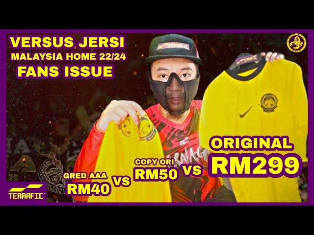 PERBEZAAN 3 GRED FANS ISSUE JERSI MALAYSIA HOME 22/24 | TERRAFIC TV