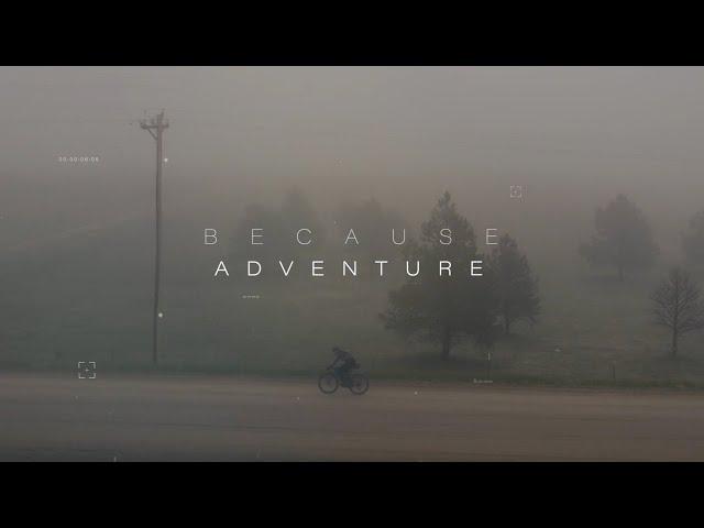 Salsa Cycles Presents: Because Adventure