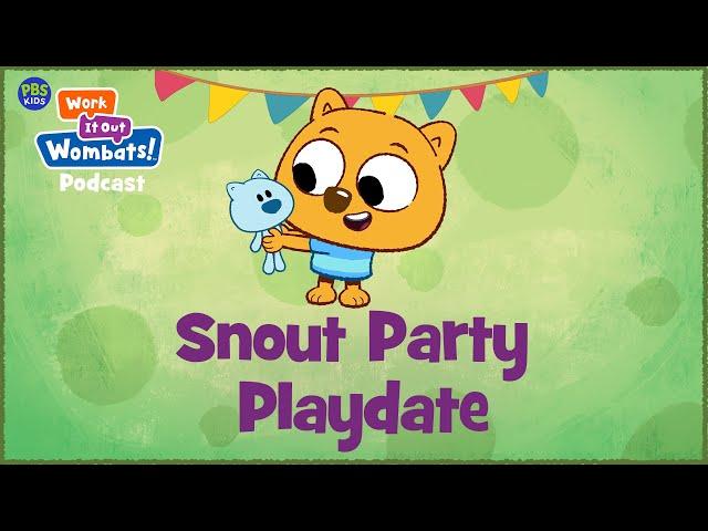 Snout Party Playdate | S1E1 WORK IT OUT WOMBATS! PODCAST