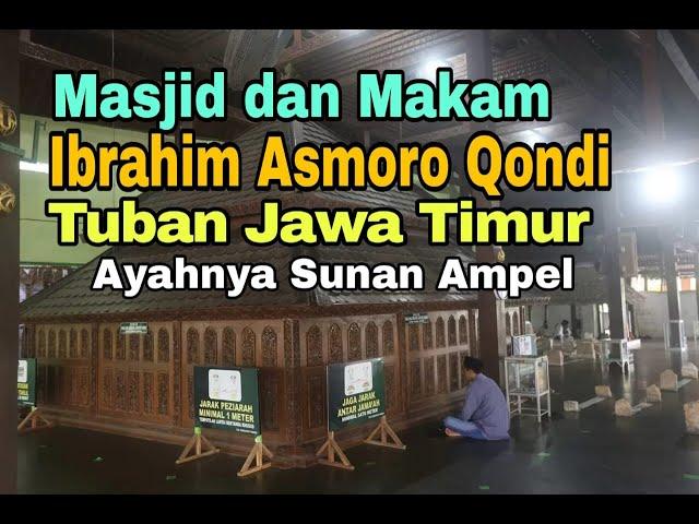 Masjid dan Makam Ibrahim Asmoro Qondi Tuban Jawa Timur || Ayah Sunan Ampel